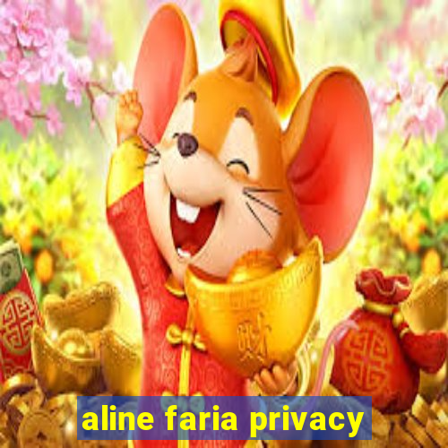 aline faria privacy